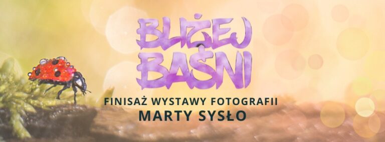 Finisaż wystawy fotograficznej Marty Sysło „Bliżej Baśni” Miejskiej Bibliotece Publicznej im. Marii Kozaczkowej w Dąbrowie Tarnowskiej