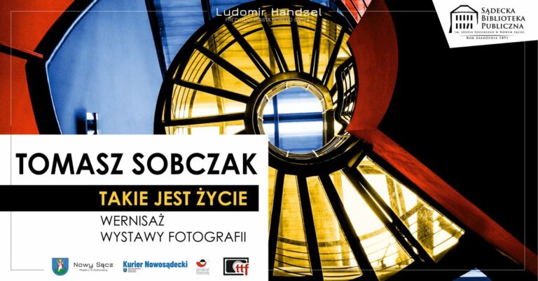 Wystawa Tomasza Sobczaka „TAKIE JEST ŻYCIE” w Nowym Sączu