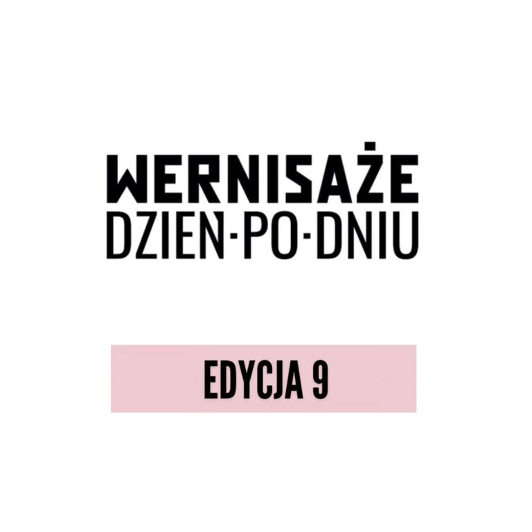 WERNISAŻE DZIEŃ PO DNIU – EDYCJA 9